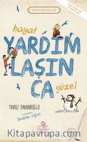 Hayat Yardımlaşınca Güzel / Erdem Hikayeleri