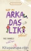 Var mı Arkadaşlık Gibisi / Erdem Hikayeleri
