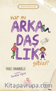 Var mı Arkadaşlık Gibisi / Erdem Hikayeleri