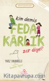 Kim Demiş Fedakarlık Zor Diye / Erdem Hikayeleri