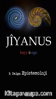 Jiyanus 5. Dalga: Epistemoloji