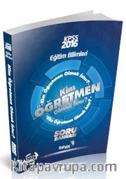 2016 Eğitim Bilimleri Kim Öğretmen Olmak İster? Soru Bankası