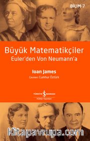 Büyük Matematikçiler <br /> Euler’den Von Neumann’a