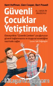 Güvenli Çocuklar Yetiştirmek