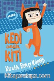 Kedi Değil Kiti / Kiralık Bekçi Köpeği