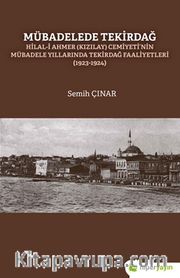 Mübadelede Tekirdağ Hilal-i Ahmer (Kızılay) Cemiyeti'nin Mübadele Yıllarında Tekirdağ Faaliyetleri (1923-1924)