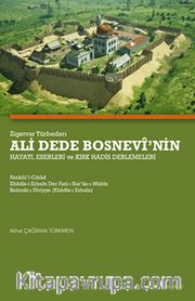 Zigetvar Türbedarı Ali Dede Bosnevî’nin Hayatı, Eserleri ve Kırk Hadis Derlemeleri