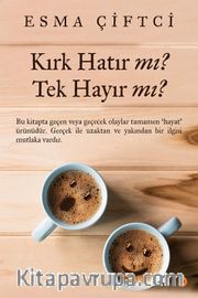 Kırk Hatır mı? Tek Hayır mı? 