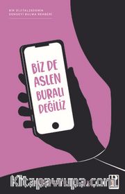 Biz De Aslen Buralı Değiliz <br /> Bir Dijitalzedenin Kendini Bulma Rehberi 