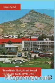 Tunceli’nin İdari, Siyasi, Sosyal ve İktisadi Tarihi (1940-1971)