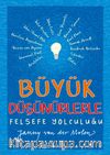Büyük Düşünürlerle Felsefe Yolculuğu