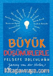 Büyük Düşünürlerle Felsefe Yolculuğu