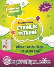 Kolaydan Zora  Etkinlik Kitabım / Dikkat Geliştirme ve Algılama