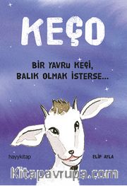 Keço <br /> Bir Yavru Keçi, Balık Olmak İsterse