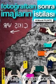 Fotoğraftan Sonra İmajların İstilası