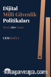 Dijital Milli Güvenlik Politikaları <br /> Mesele Siber Vatan