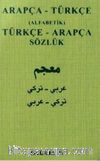 Arapça-Türkçe (Alfabetik) Türkçe-Arapça Sözlük