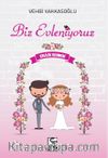 Biz Evleniyoruz