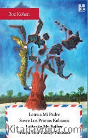 Letra A Mi Padre Sovre Los Primos Kubanos / Letter to My Father About Our Cuban Cousins
