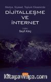 Medya, Siyaset, Toplum Ekseninde Dijitalleşme ve İnternet