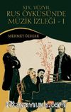 XIX. Yüzyıl Rus Öyküsünde Müzik İzleği 1 (Dostoyevski, Tolstoy, Turgenyev ve Çehov Örneğinde)