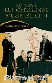 XIX. Yüzyıl Rus Öyküsünde Müzik İzleği 1 (Dostoyevski, Tolstoy, Turgenyev ve Çehov Örneğinde)