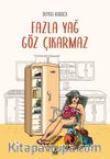 Fazla Yağ Göz Çıkarmaz