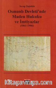 Osmanlı Devleti'nde Maden Hukuku ve İmtiyazlar