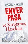 Enver Paşa ve Sarıkamış Harekatı