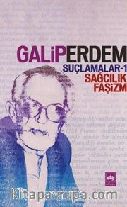 Suçlamalar -1 / Sağcılık-Faşizm