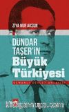 Dündar Taşer'in Büyük Türkiyesi & Osmanlı Devlet Anlayışı