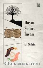 Hayat, Şehir, İnsan