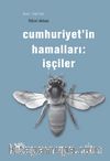 Cumhuriyet'in Hamalları:İşçiler