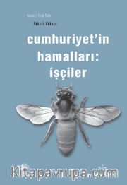 Cumhuriyet'in Hamalları:İşçiler