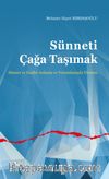 Sünneti Çağa Taşımak & Sünnet ve Hadisi Anlama ve Yorumlamada Yöntem