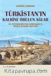 Türkistan'ın Kalbine Örülen Ağlar <br /> St. Petersburg'dan Semerkant'a Trenle Seyahat Notları