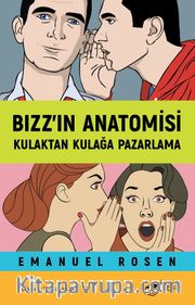Bızz’ın Anatomisi <br /> Kulaktan Kulağa Pazarlama