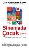 Çiçek Dürbününden Bakmak / Sinemada Çocuk Çizgiler