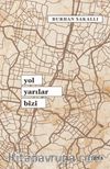 Yol Yarılar Bizi