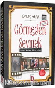 Görmeden Sevmek