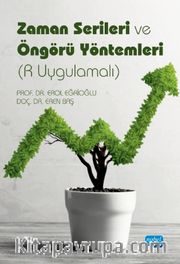 Zaman Serileri ve Öngörü Yöntemleri (R Uygulamalı)