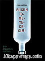 Bugün İçmeyeceğim