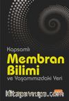 Kapsamlı Membran Bilimi ve Yaşamımızdaki Yeri