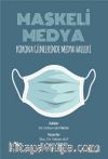 Maskeli Medya & Korona Günlerinde Medya Halleri