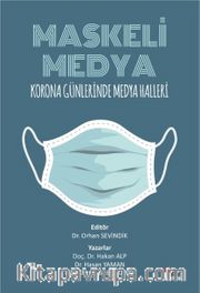 Maskeli Medya <br /> Korona Günlerinde Medya Halleri