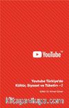 Youtube Türkiye’de Kültür Siyaset ve Tüketim 2
