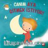 Canım Ay’a Gitmek İstiyor!