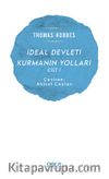 İdeal Devleti Kurmanın Yolları (Cilt 1)