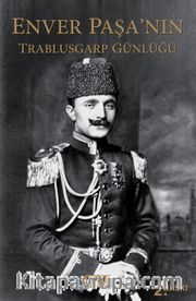 Enver Paşa'nın Trablusgarp Günlüğü