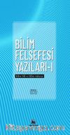 Bilim Felsefesi Yazıları 1 & Bilim Dili ve Bilim Anlayışı